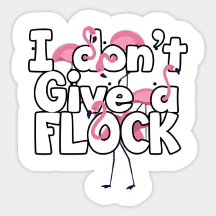 'I Dont Give A Flock' Funny Flamingo Bird Sticker